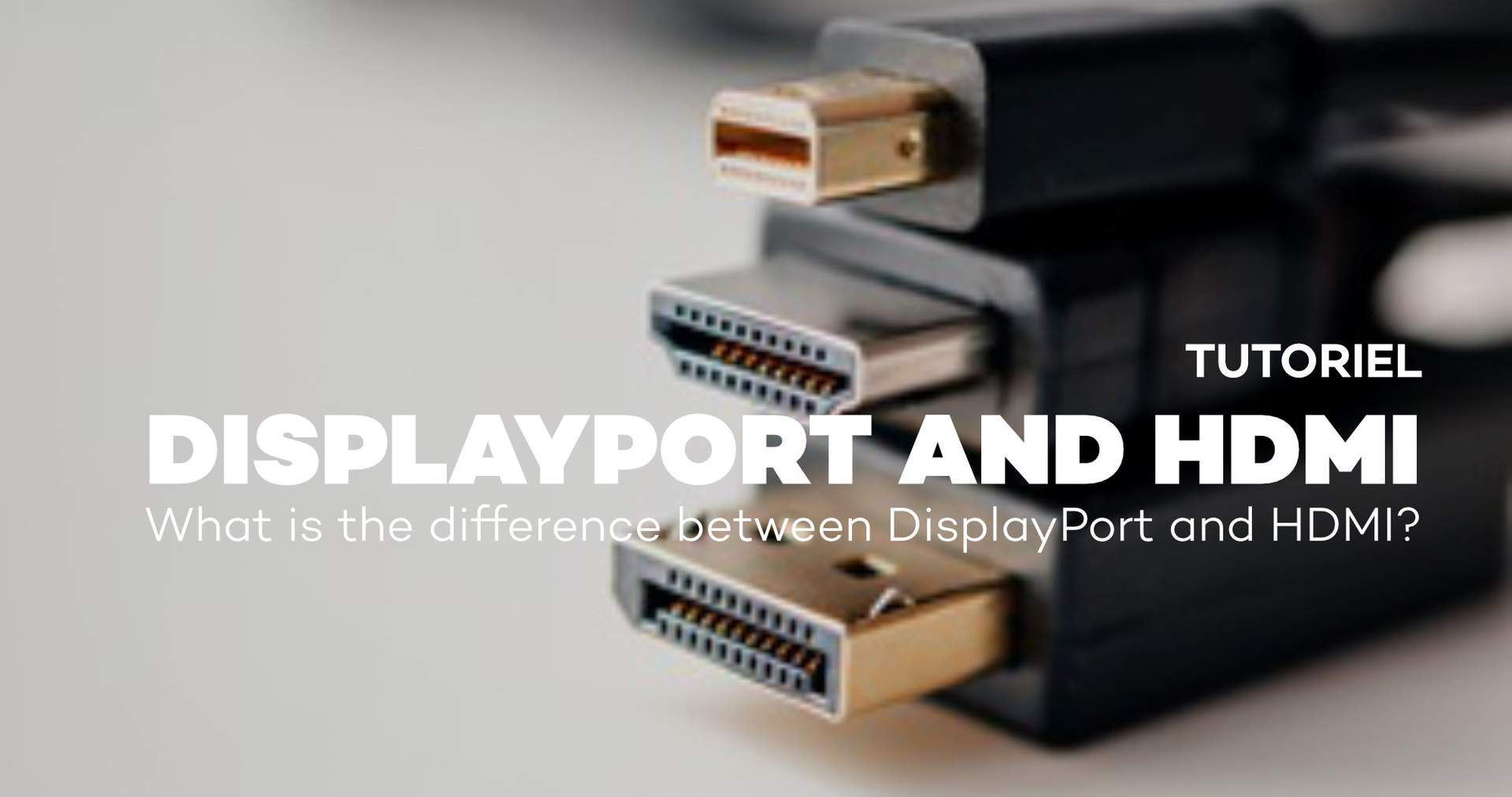 La différence entre le Displayport et HDMI