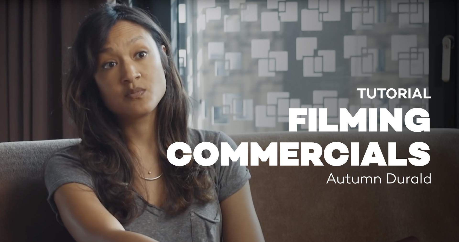 Tutorial: Filming Commercials - Autumn Durald