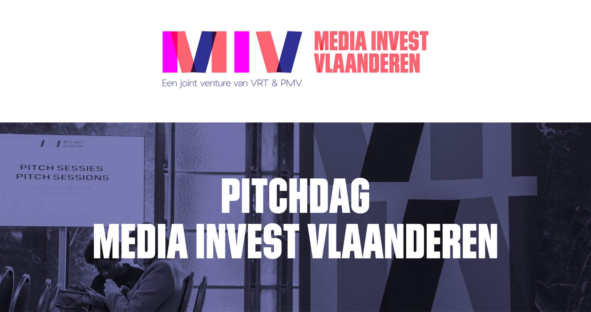 PITCH JE (BUSINESS) PLAN OP 27 MAART  AAN MEDIA INVEST VLAANDEREN